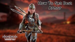 Read more about the article How To Get Best Armor In Horizon Forbidden West