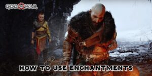 Read more about the article How To Use Enchantments In God Of War