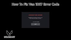 Read more about the article How To Fix Van 1067 Error Code In Valorant