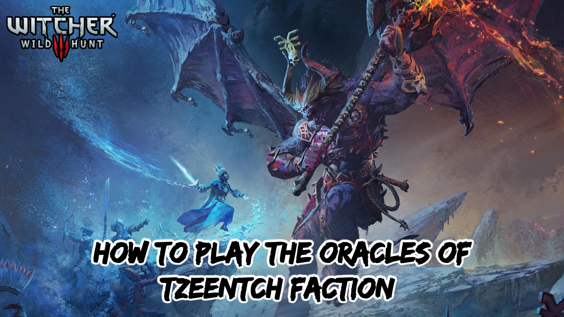 Read more about the article How To Play The Oracles Of Tzeentch Faction In TWW3