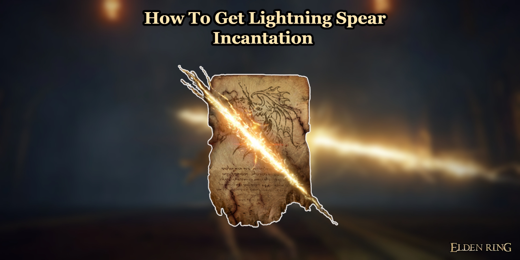 You are currently viewing How To Get Lightning Spear Incantation In Elden Ring