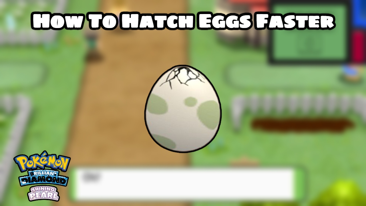 You are currently viewing How To Hatch Eggs Faster In Pokemon Brilliant Diamond Shining Pear
