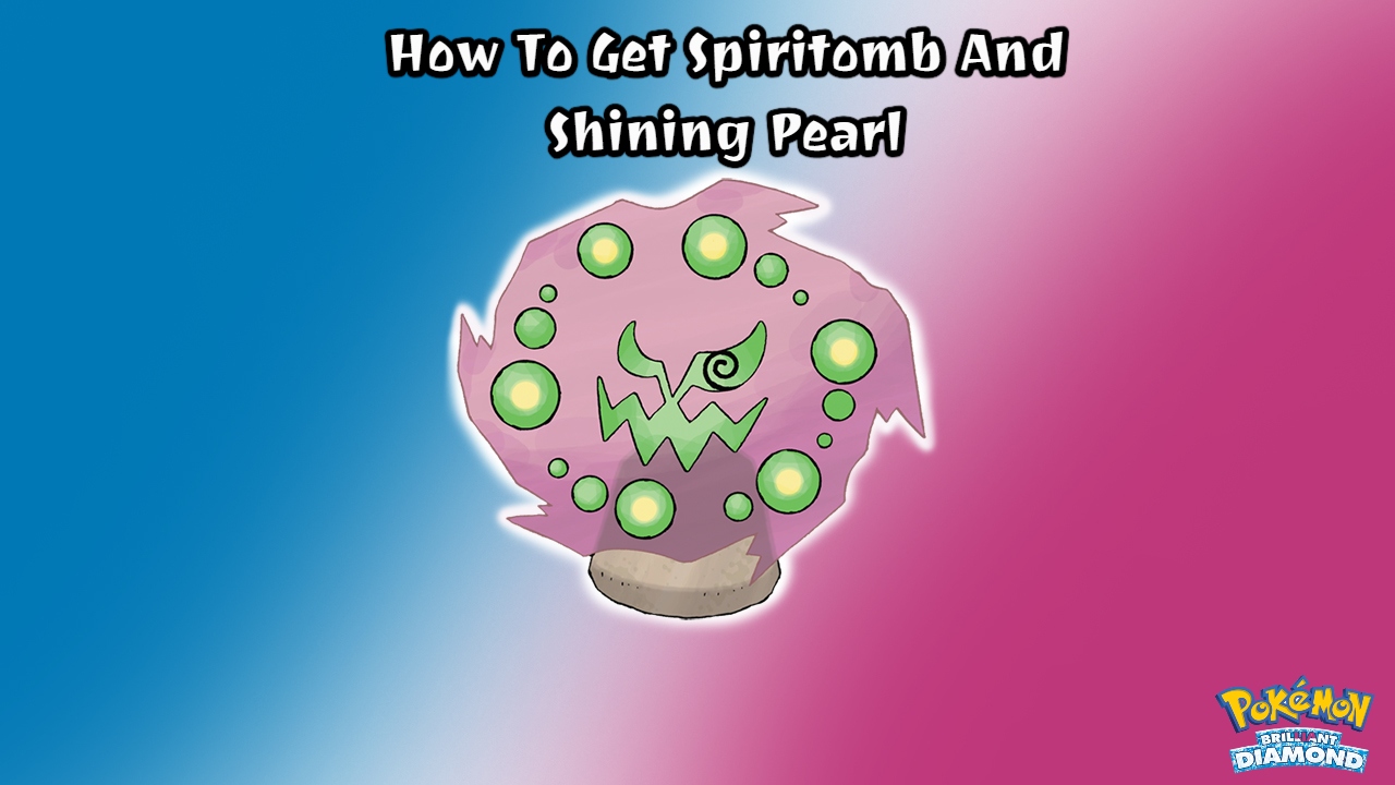 Read more about the article How To Get Spiritomb In Pokemon Brilliant Diamond And Shining Pearl