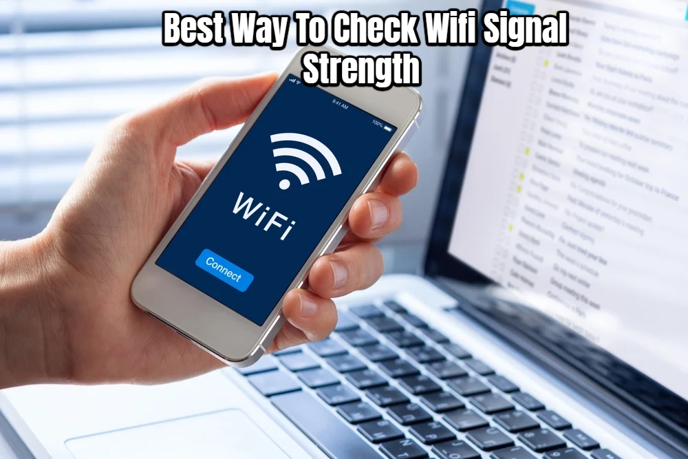 You are currently viewing Best Way To Check Wifi Signal Strength 