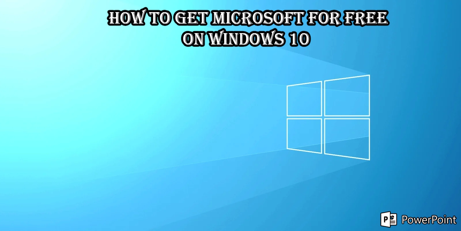 You are currently viewing How To Get Microsoft Powerpoint For Free On Windows 10 
