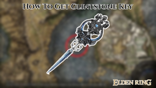 Read more about the article How To Get Glintstone Key In Elden Ring