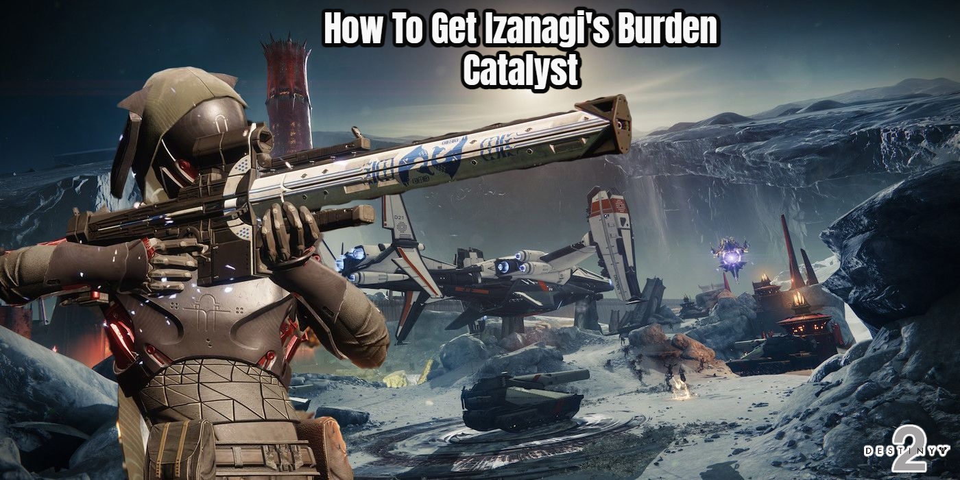 how to get izanagi's burden catalyst