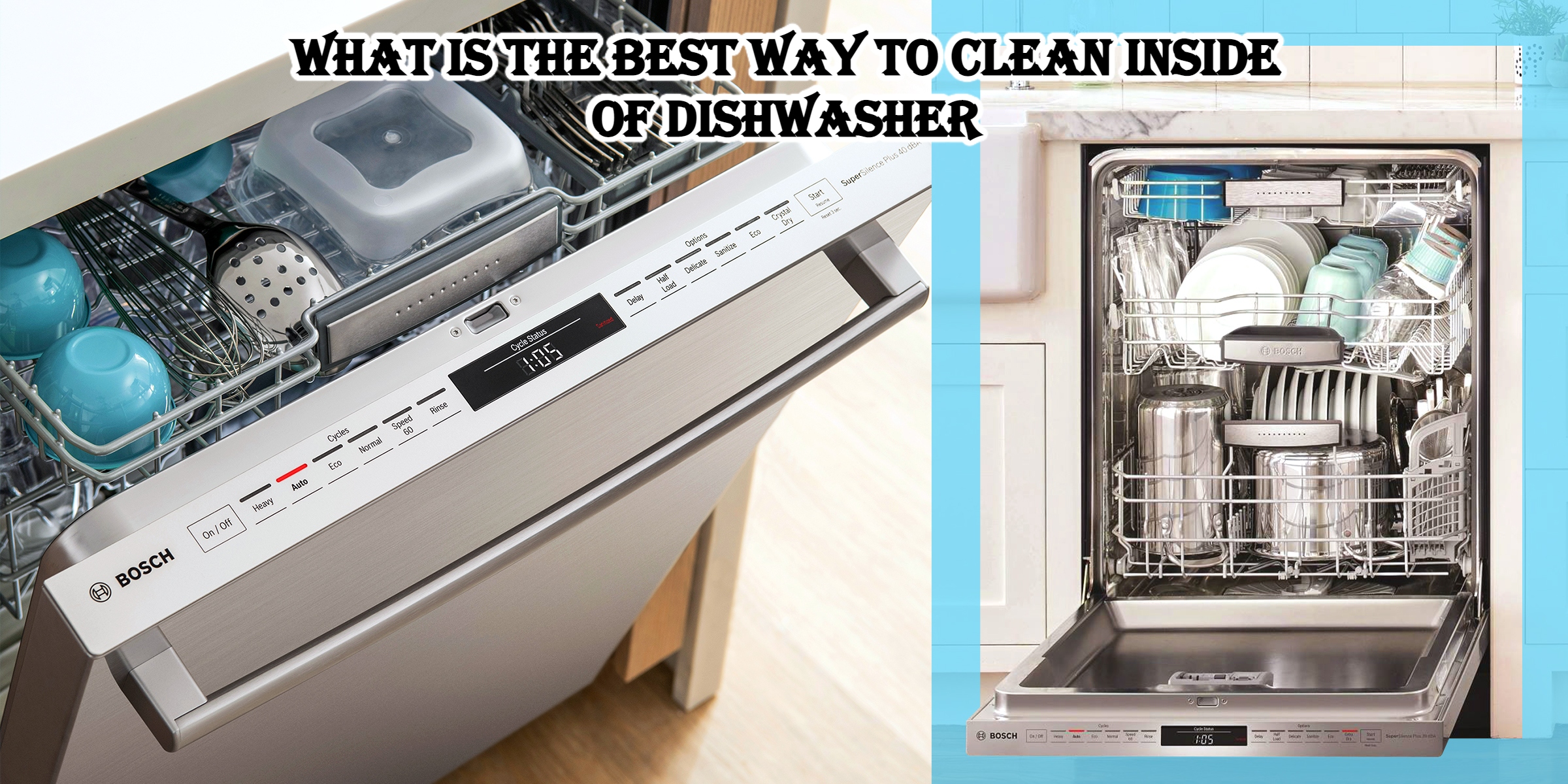 You are currently viewing What Is The Best Way To Clean Inside Of Dishwasher
