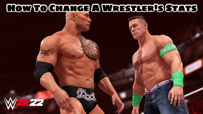 You are currently viewing How To Change A Wrestler’s Stats In WWE 2K22
