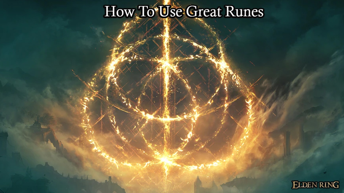 Read more about the article How To Use Great Runes In Elden Ring