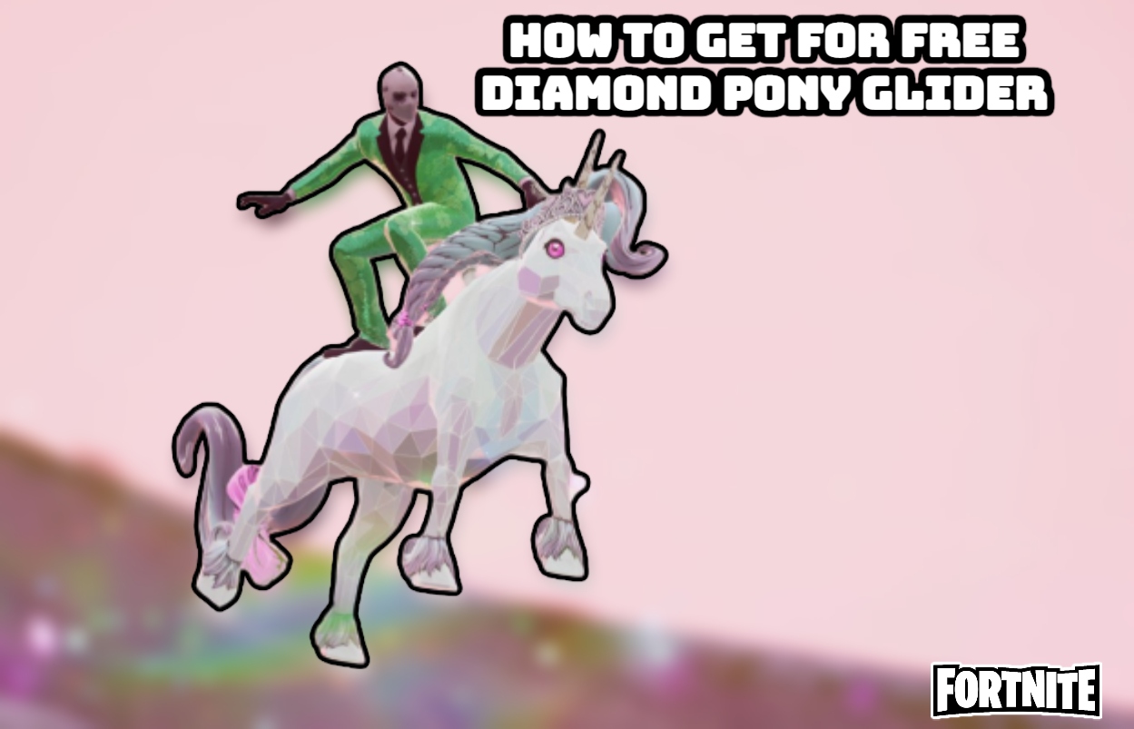 You are currently viewing How To Get For Free Diamond Pony Glider In Fortnite