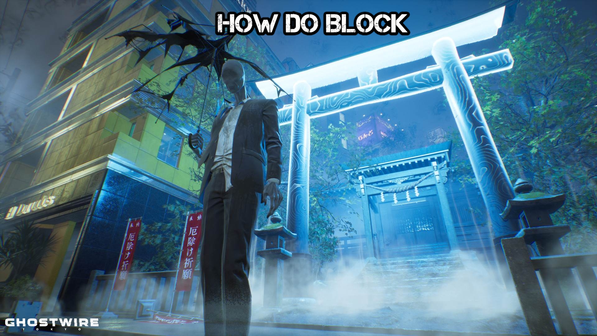 You are currently viewing How Do Block In Ghostwire Tokyo