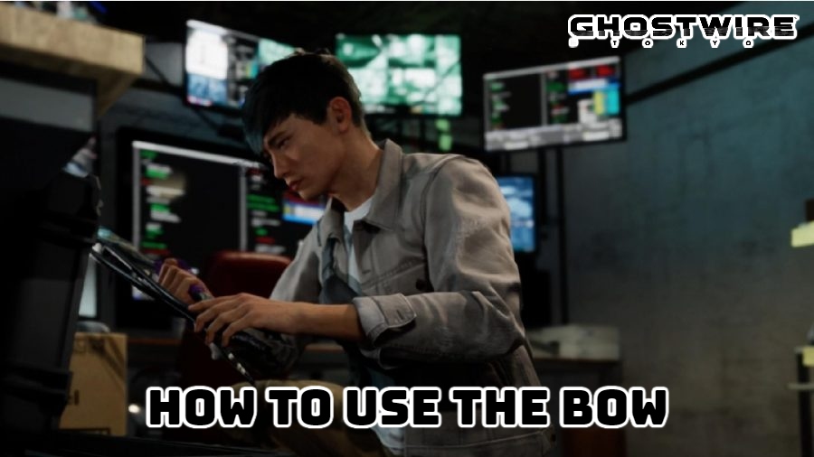 Read more about the article How To Use The Bow In Ghostwire Tokyo
