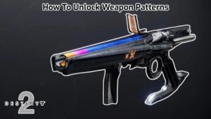 Read more about the article How To Unlock Weapon Patterns Destiny 2