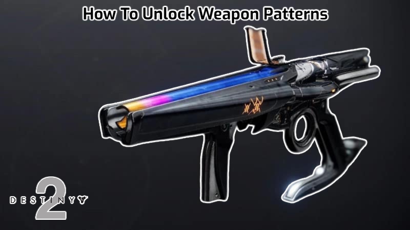 You are currently viewing How To Unlock Weapon Patterns Destiny 2