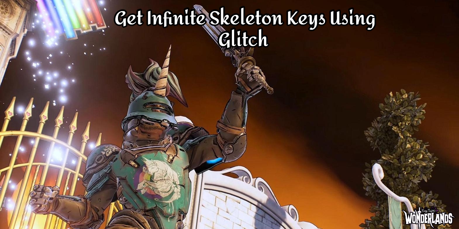 You are currently viewing Get Infinite Skeleton Keys Using Glitch In Tiny Tina’s Wonderlands