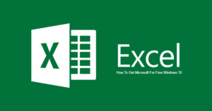 Read more about the article How To Get Microsoft Excel For Free Windows 10 
