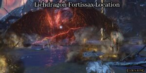 Read more about the article Lichdragon Fortissax Location In Elden Ring