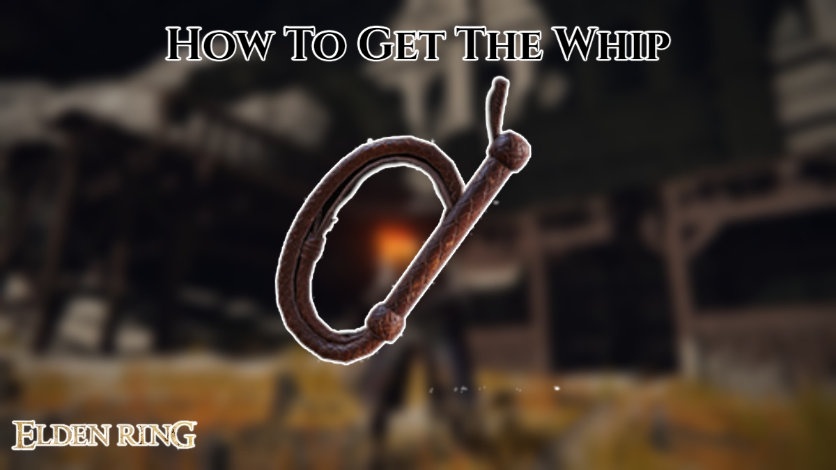 You are currently viewing How To Get The Whip In Elden Ring