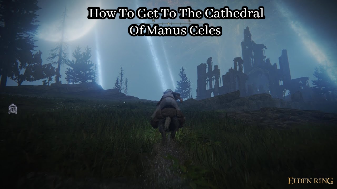 You are currently viewing How To Get To The Cathedral Of Manus Celes In Elden Ring