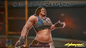 Read more about the article Best Way To Beat Rhino Cyberpunk 2077