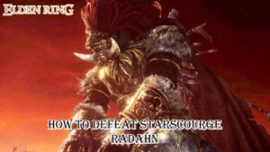Read more about the article How To Defeat Starscourge Radahn In Elden Ring