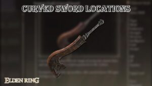 Read more about the article Curved Sword Locations In Elden Ring