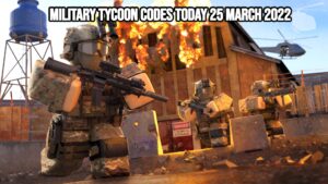 Read more about the article Military Tycoon Codes Today 28 March 2022