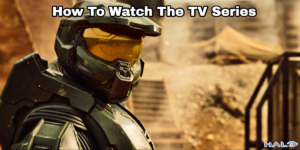 Read more about the article How To Watch The Halo TV Series