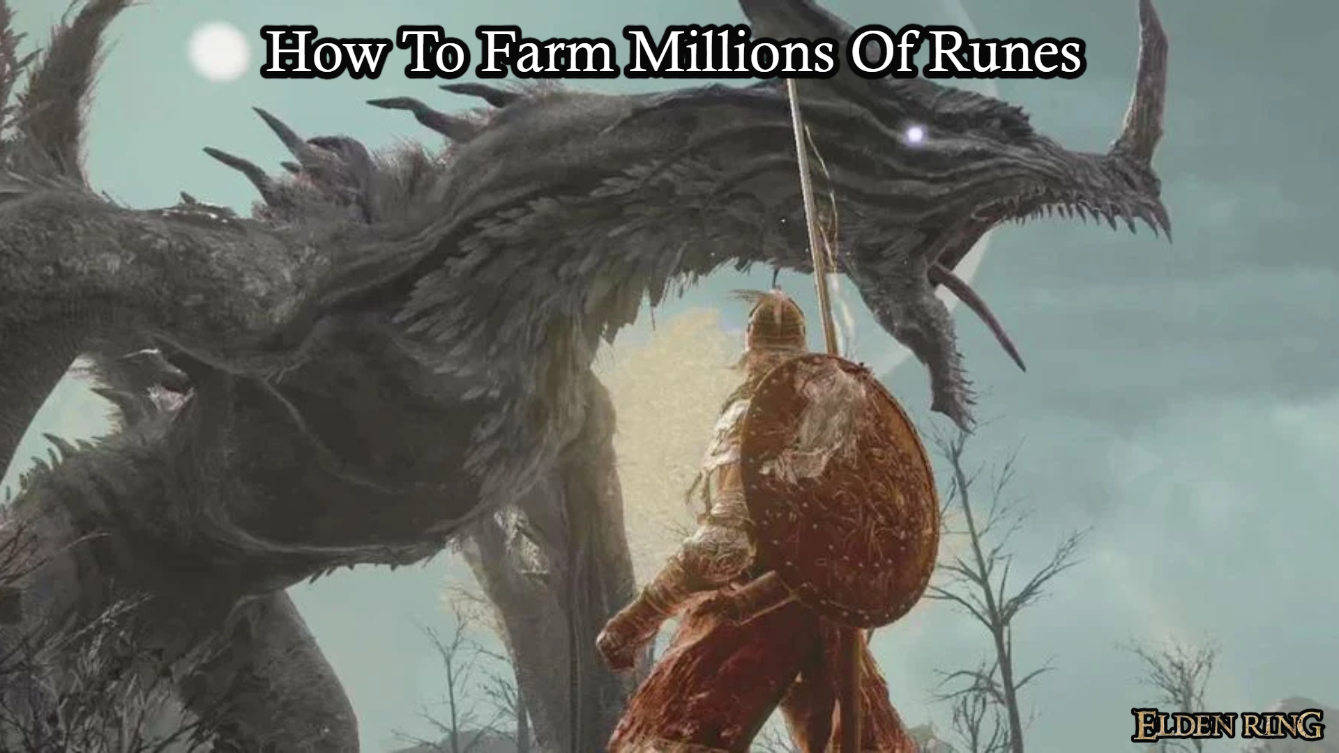 You are currently viewing How To Farm Millions Of Runes In Elden Ring