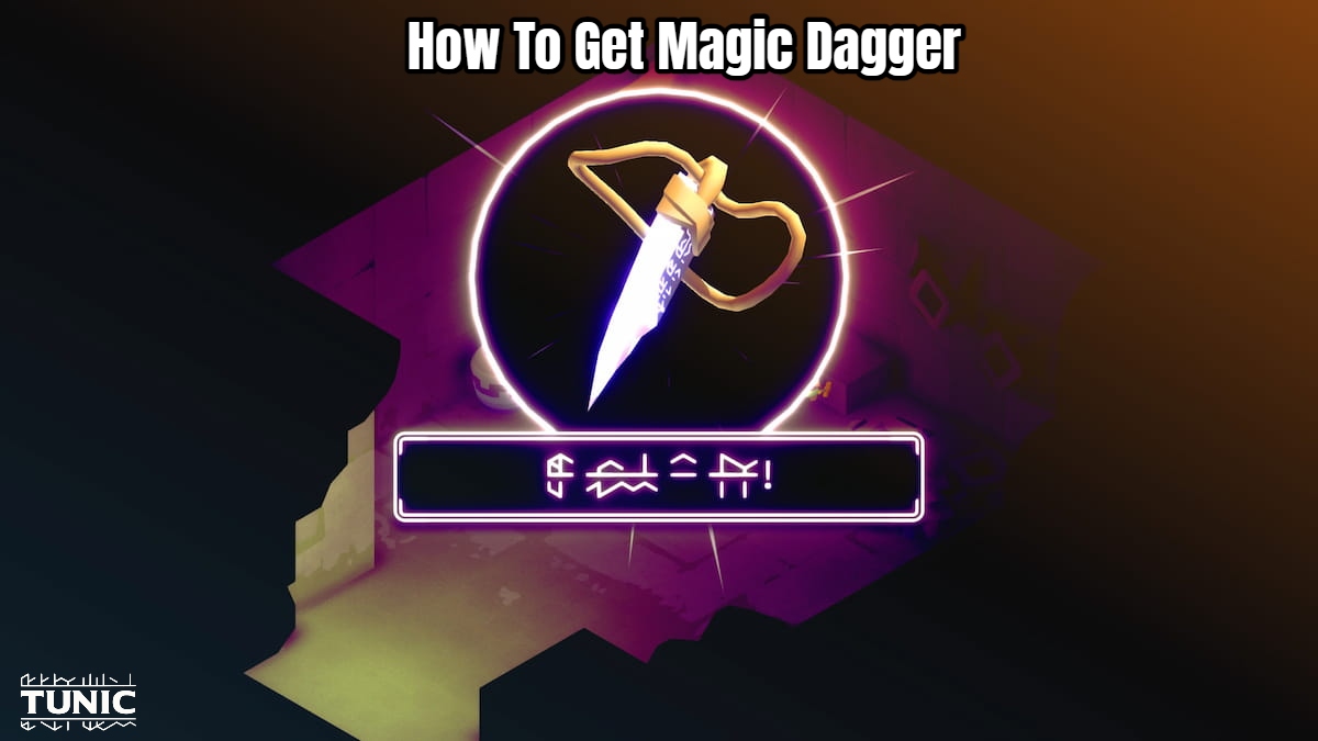 You are currently viewing How To Get Magic Dagger In Tunic