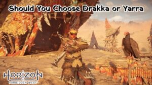 Read more about the article Should You Choose Drakka or Yarra In Horizon Forbidden West