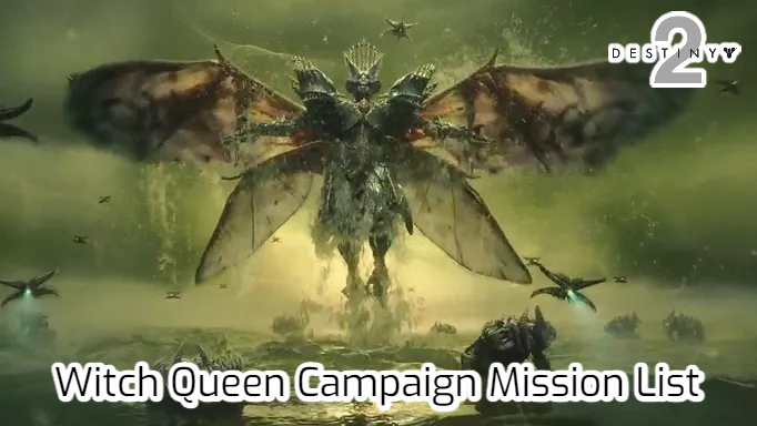 You are currently viewing Witch Queen Campaign Mission List In Destiny 2