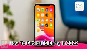 Read more about the article How To Get Ios 15 Early In 2022