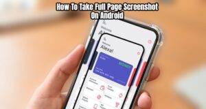 Read more about the article How To Take Full Page Screenshot On Android