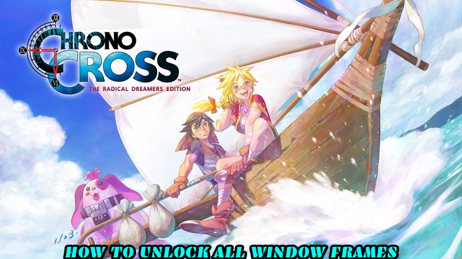 You are currently viewing How To Unlock All Window Frames In Chrono Cross: The Radical Dreamers Edition