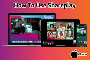Read more about the article How To Use Shareplay On Iphone