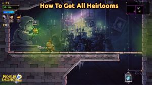 Read more about the article How To Get All Heirlooms In Rogue Legacy 2