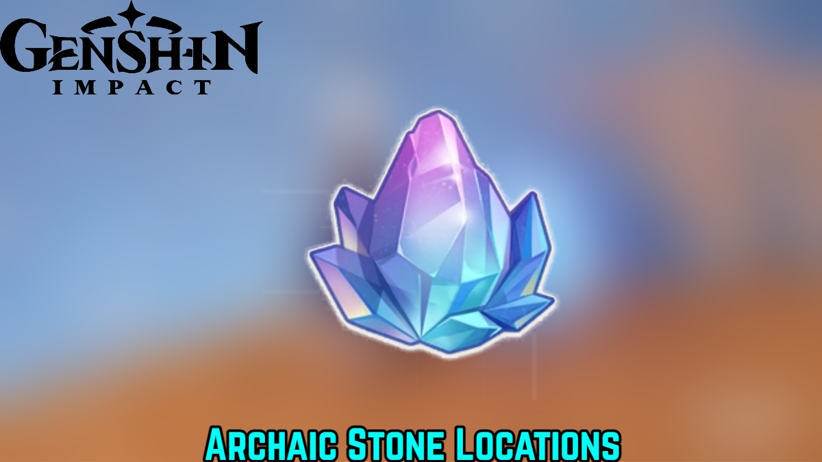 You are currently viewing Archaic Stone Locations in Genshin Impact