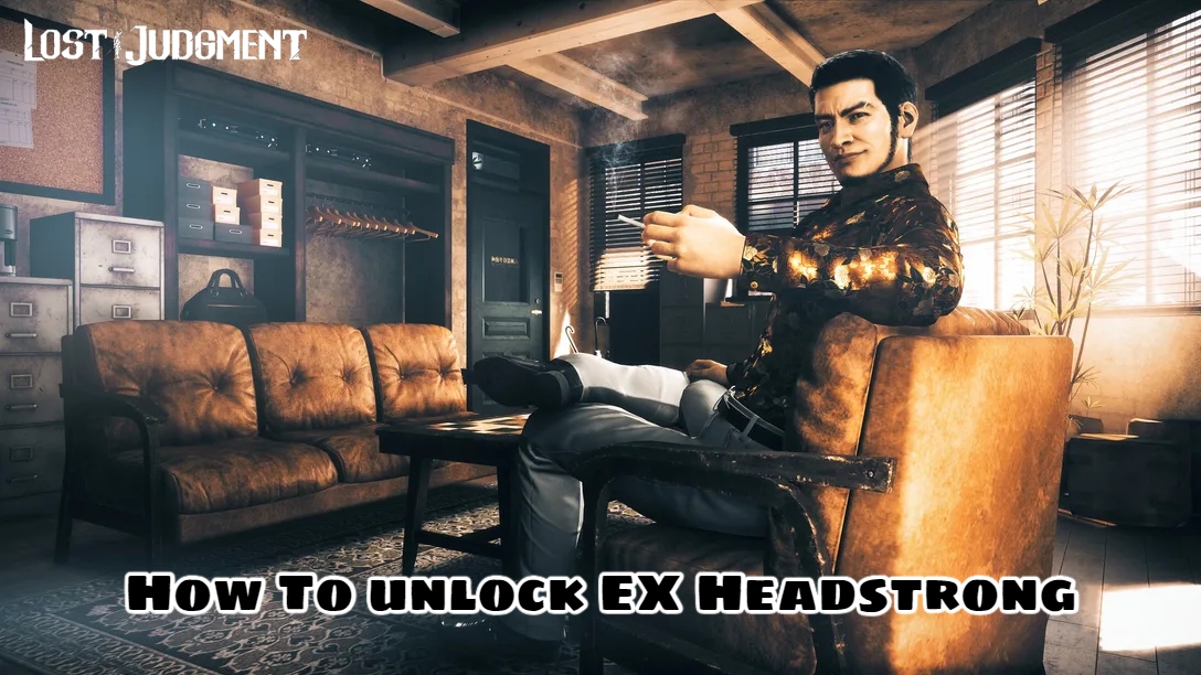 You are currently viewing Lost Judgment The Kaito Files: How To unlock EX Headstrong