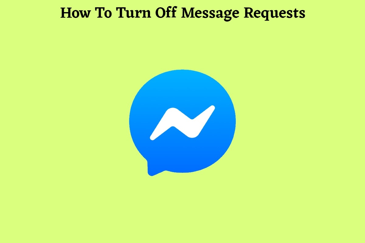 You are currently viewing How To Turn Off Message Requests On Messenger 2022