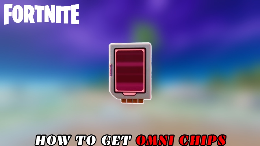 You are currently viewing How To Get Omni Chips in Fortnite