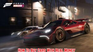 Read more about the article How To Buy Cars in Forza Horizon 5 With Real Money