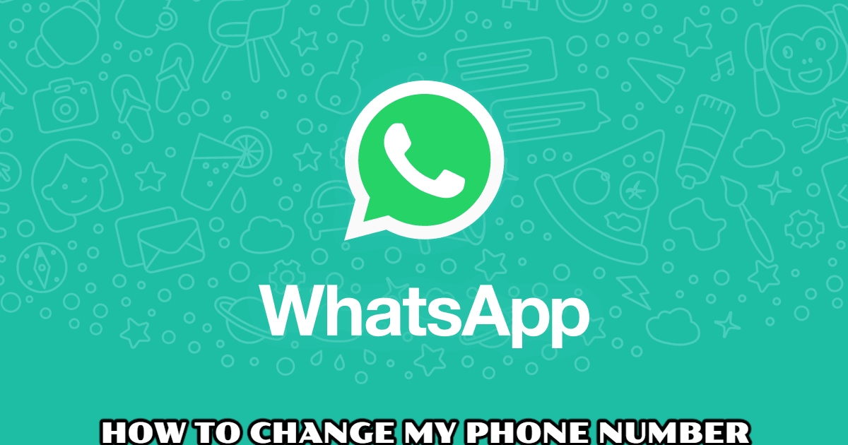 You are currently viewing How To Change My Phone Number On WhatsApp