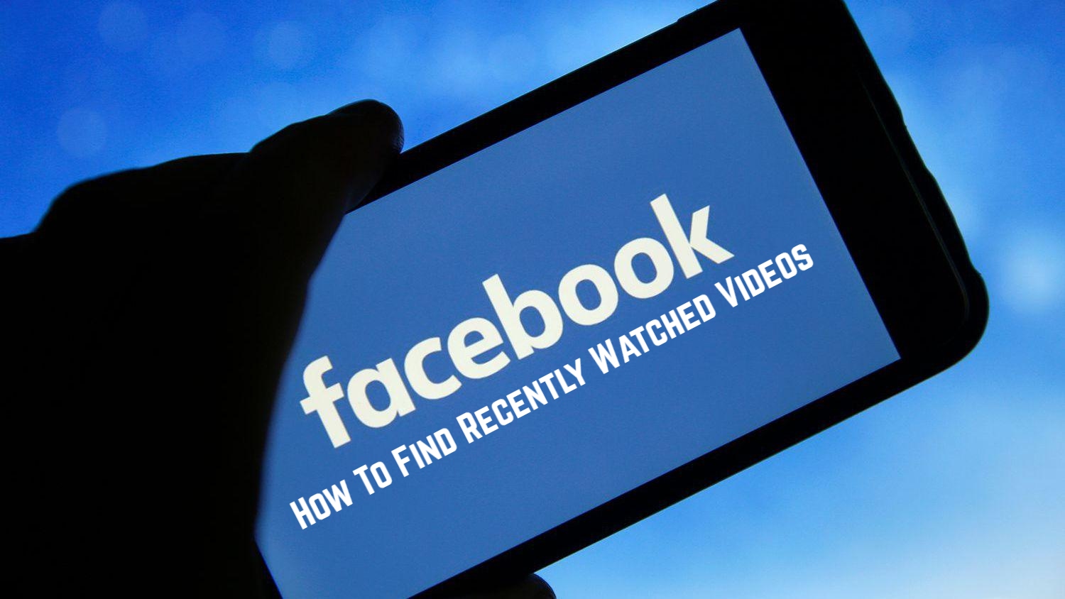 You are currently viewing How To Find Recently Watched Videos on Facebook App 2022