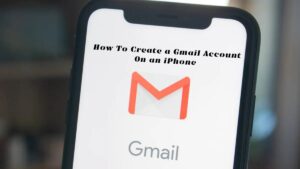 Read more about the article How To Create a Gmail Account On an iPhone