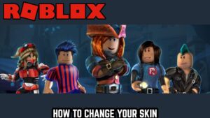 Read more about the article How To Change Your Skin in Roblox 2022