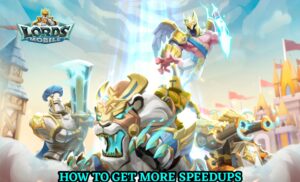 Read more about the article How To Get More Speedups in Lords Mobile