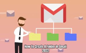 Read more about the article How To Create A Folder In Gmail 2022