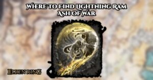 Read more about the article Where To Find Lightning Ram Ash Of War In Elden Ring